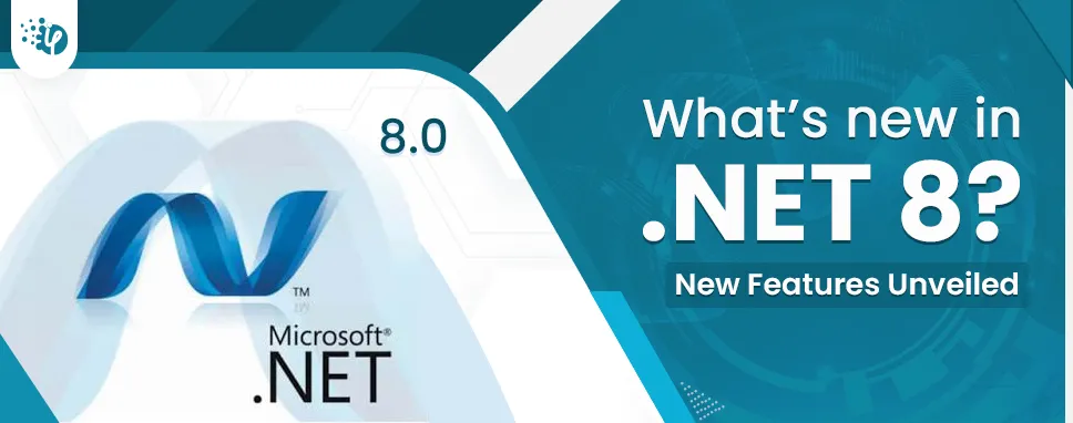 What’s new in .NET 8? - New Features Unveiled